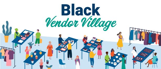 Black Vendor Village. Share your brand and you story. Book your spot today. 