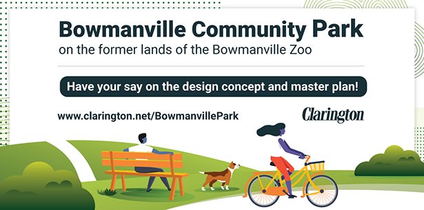 Bowmanville Community Park on the former lands of the Bowmanville Zoo. Have your say on the design concept and master plan! www.clarington.net/BowmanvillePark