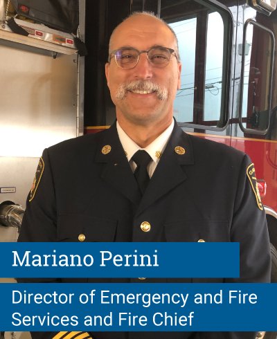 Mariano Perini - Director of Emergency and Fire Services and Fire Chief