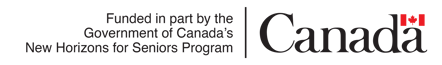 Funded un part by the Government of Canada's New Horizons for Seniors Program.